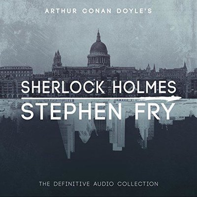 Stream Sherlock Holmes – The Definitive Collection read by Stephen Fry by Sir Arthur Conan Doyle