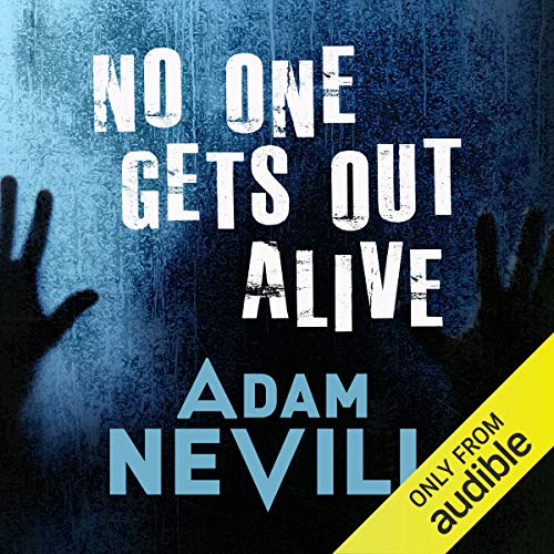 No One Gets Out Alive (Adam Nevill)