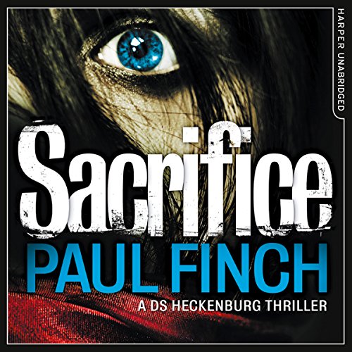Paul Finch: Sacrifice (Detective Mark Heckenburg)