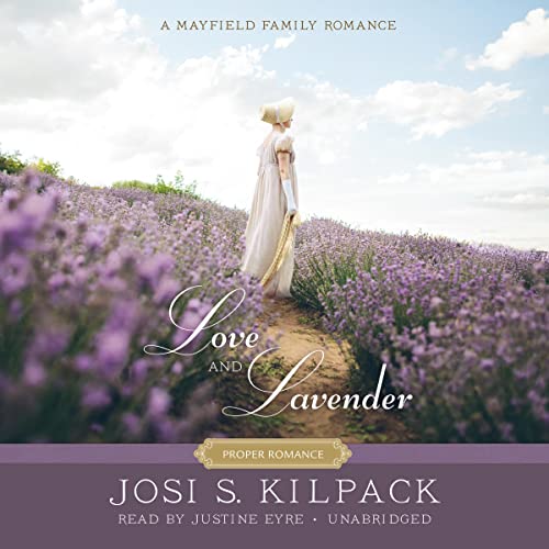 Stream Love and Lavender (The Proper Romance Mayfield Family Regency Series) by Josi S. Kilpack