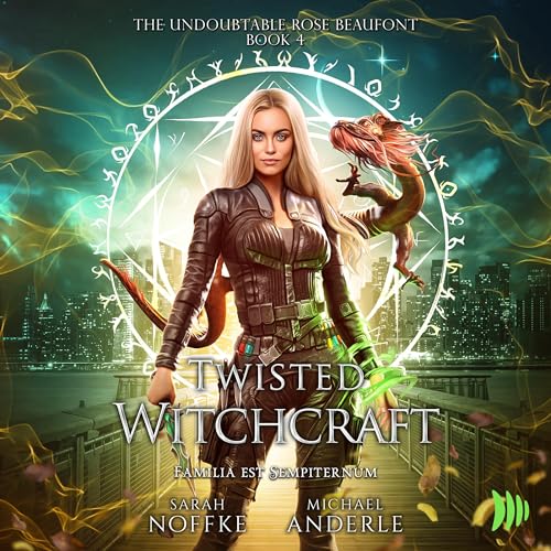 Sarah Noffke, Michael Anderle: Twisted Witchcraft (The Undoubtable Rose Beaufont)