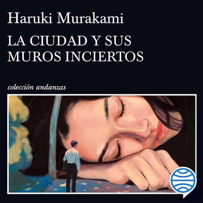 Free Audiobook: La ciudad y sus muros inciertos by Haruki Murakami