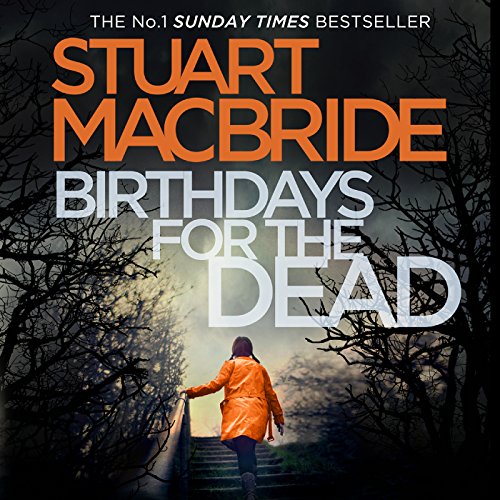 Free Audiobook: Stuart Mac Bride – Oldcastle 01 Ash Henderson 01 – Birthdays for the Dead by Stuart MacBride