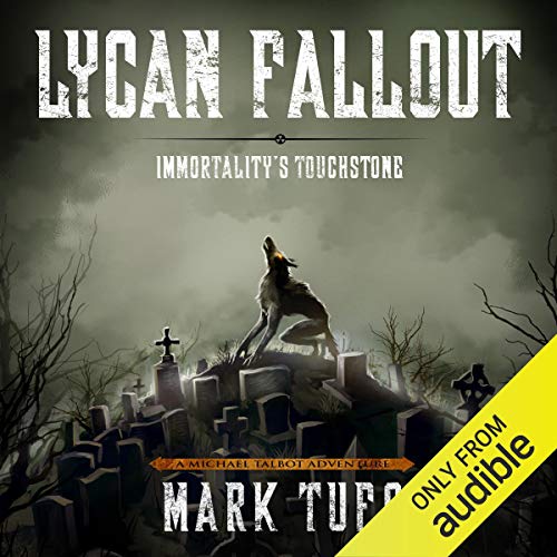 Lycan Fallout 4: Immortality’s Touchstone (Mark Tufo)