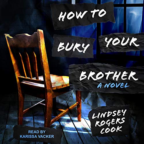 How to Bury Your Brother (Lindsey Rogers Cook)