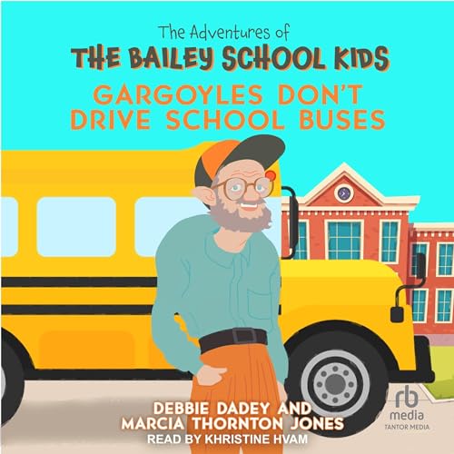 Gargoyles Don’t Drive School Buses (The Adventures of the Bailey School Kids Series) Audiobook