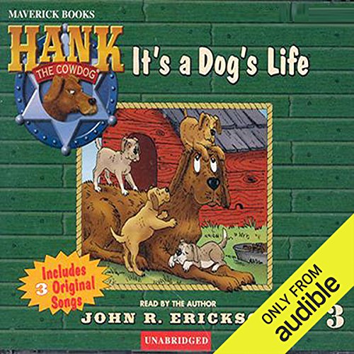 Listen to It’s a Dog’s Life (Hank the Cowdog)
