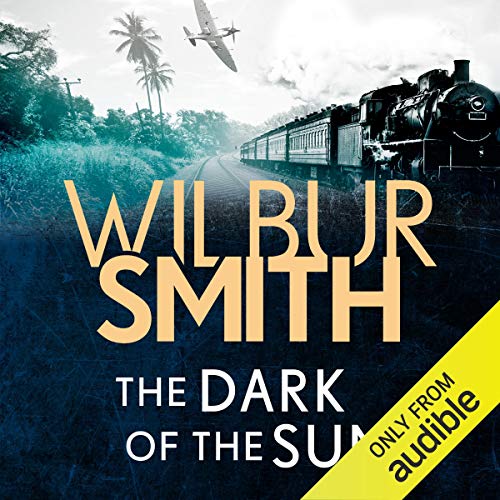 Wilbur Smith: The Dark of The Sun