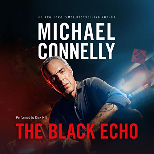 The Black Echo: Harry Bosch Series, Book 1 (A Harry Bosch Novel)