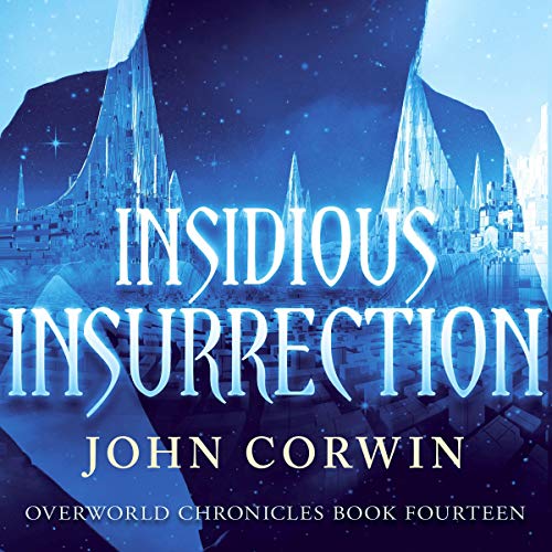 John Corwin: Insidious Insurrection (Overworld Chronicles)