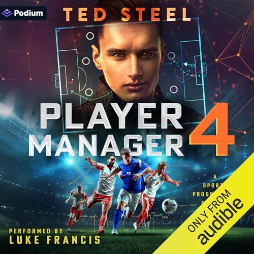 Player Manager 4: A Sports Progression Fantasy (Ted Steel)