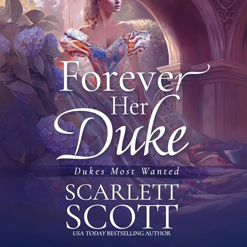 Listen to Forever Her Duke (Dukes Most Wanted)