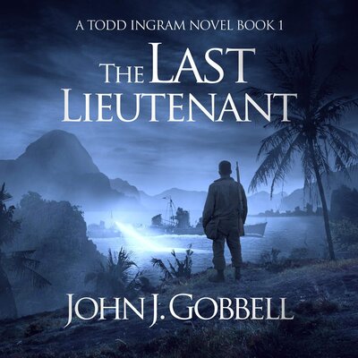 The Last Lieutenant — Narrated Edition
