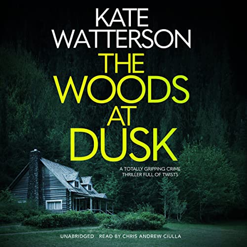 The Woods at Dusk (Detective Chris Bailey) by Kate Watterson (Audiobook)