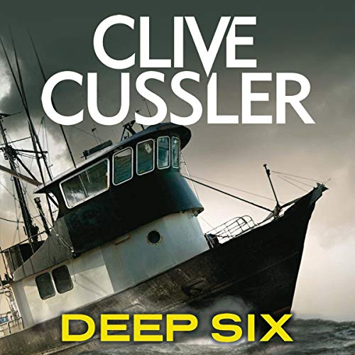 Deep Six (Dirk Pitt Adventures) by Clive Cussler (Audiobook)