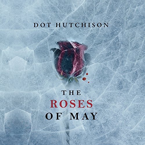 Stream The Roses of May (The Collector) by Dot Hutchison