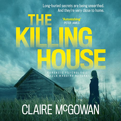 Claire McGowan: The Killing House (Paula Maguire)