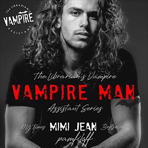 Vampire Man (The Librarian’s Vampire Assistant)