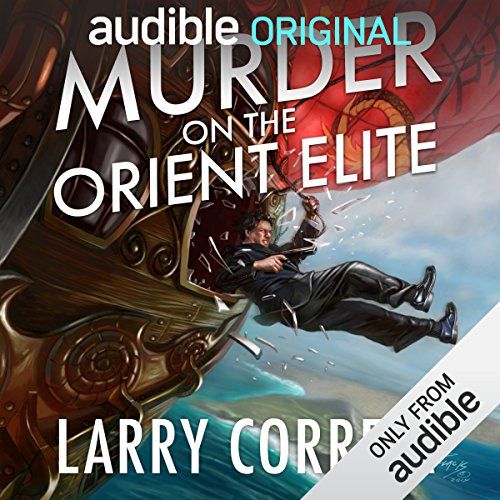Murder on the Orient Elite (Grimnoir Chronicles) – Full Audiobook