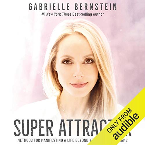 Gabrielle Bernstein: Super Attractor
