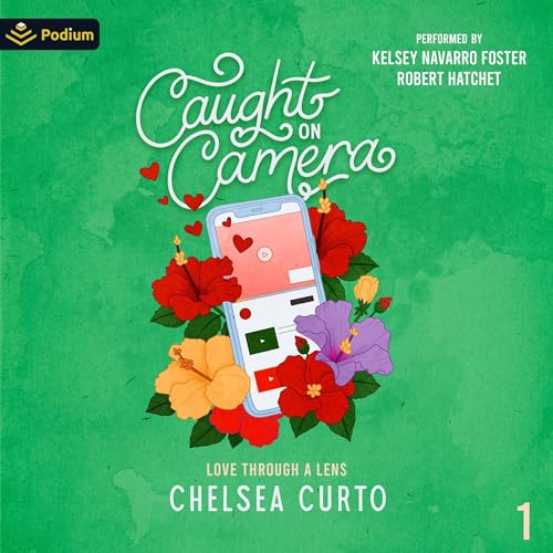 Caught on Camera/Camera Chemistry [Love Through a Lens Series Book 1] — Narrated Edition