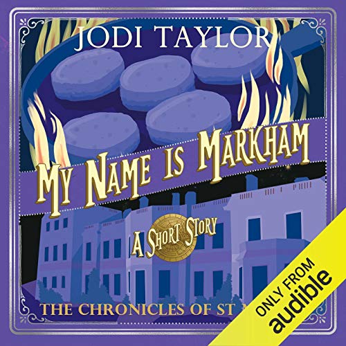 Stream My Name is Markham (The Chronicles of St Mary’s) by Jodi Taylor