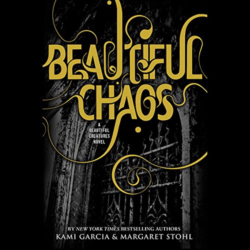 Stream Beautiful Chaos (Beautiful Creatures) by Kami Garcia, Margaret Stohl