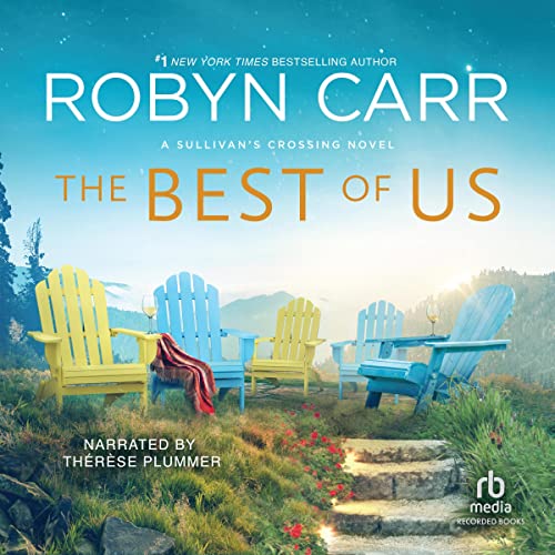 Stream The Best of Us (Sullivan’s Crossing) by Robyn Carr