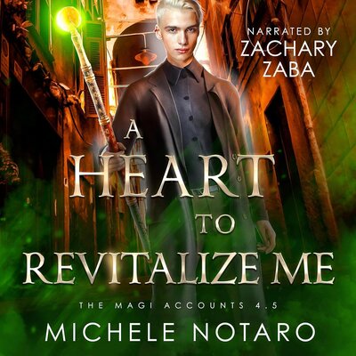 A Heart to Revitalize Me (The Magi Accounts, Book 4.5) — Narrated Edition