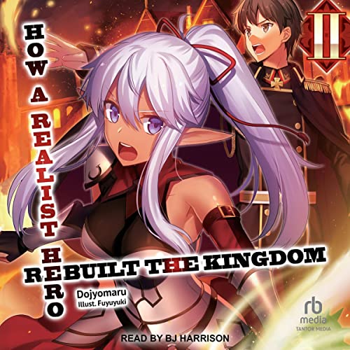 How a Realist Hero Rebuilt the Kingdom: Volume 2 (Dojyomaru)