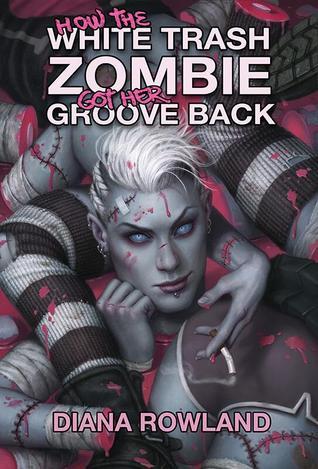 Stream How the White Trash Zombie Got Her Groove Back by Diana Rowland
