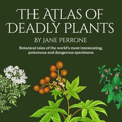 Listen to The Atlas of Deadly Plants