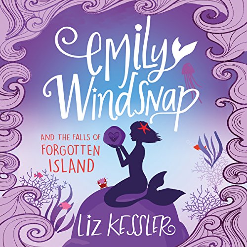 Liz Kessler: Emily Windsnap and the Falls of Forgotten Island