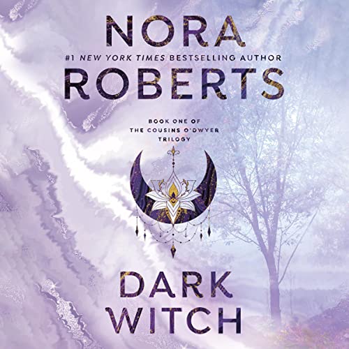 Free Audiobook: Dark Witch (The Cousins O’Dwyer Trilogy) by Nora Roberts