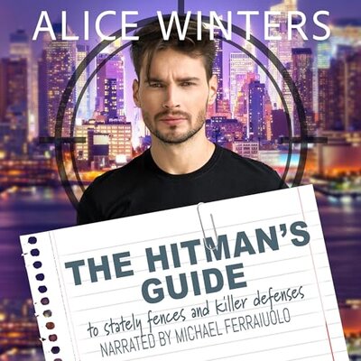 The Hitman’s Guide 8 – The Hitman’s Guide to Stately Fences and Killer Defenses by Alice Winters (Audiobook)