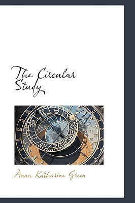 Anna Katharine Green: The Circular Study