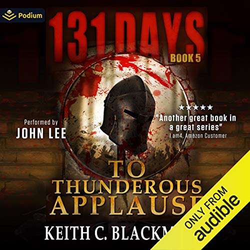 Stream To Thunderous Applause (131 Days Series) by Keith C. Blackmore