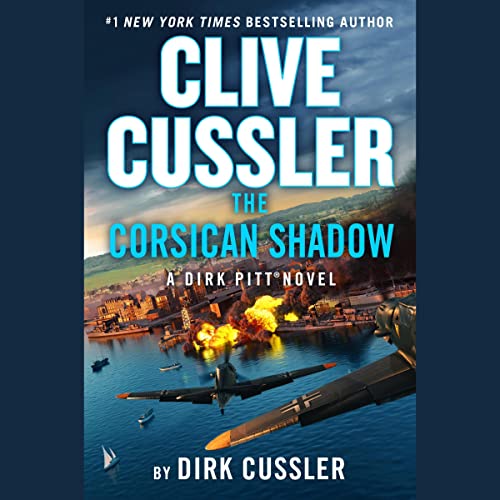 Stream Clive Cussler: The Corsican Shadow (Dirk Pitt Adventures) by Dirk Cussler