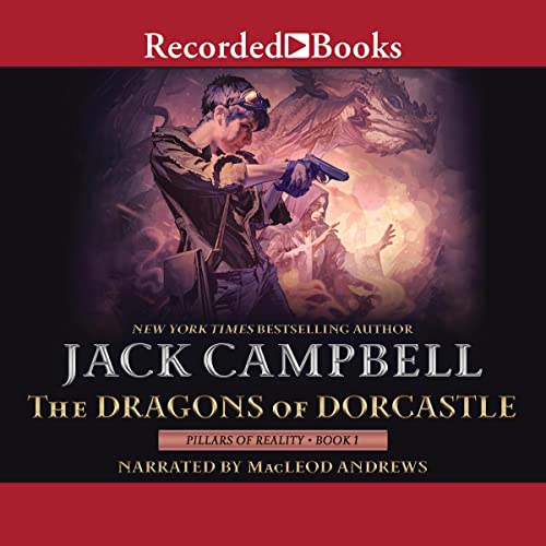 The Dragons of Dorcastle (The Pillars of Reality) (Jack Campbell)
