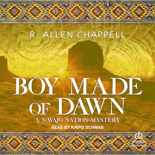 R. Allen Chappell: Boy Made of Dawn (Navajo Nation)