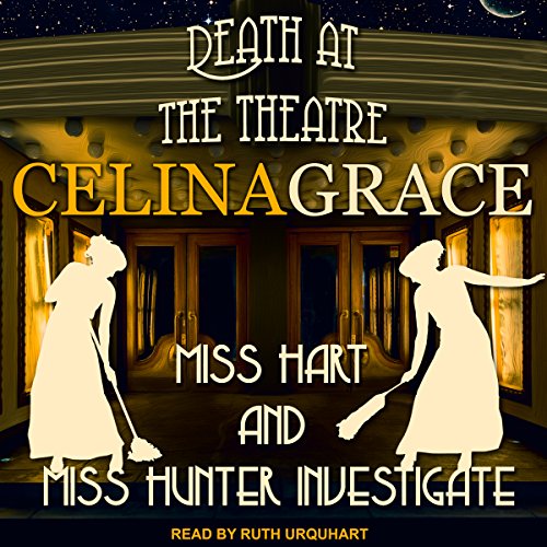 Death at the Theatre (Miss Hart and Miss Hunter Investigate) Audiobook