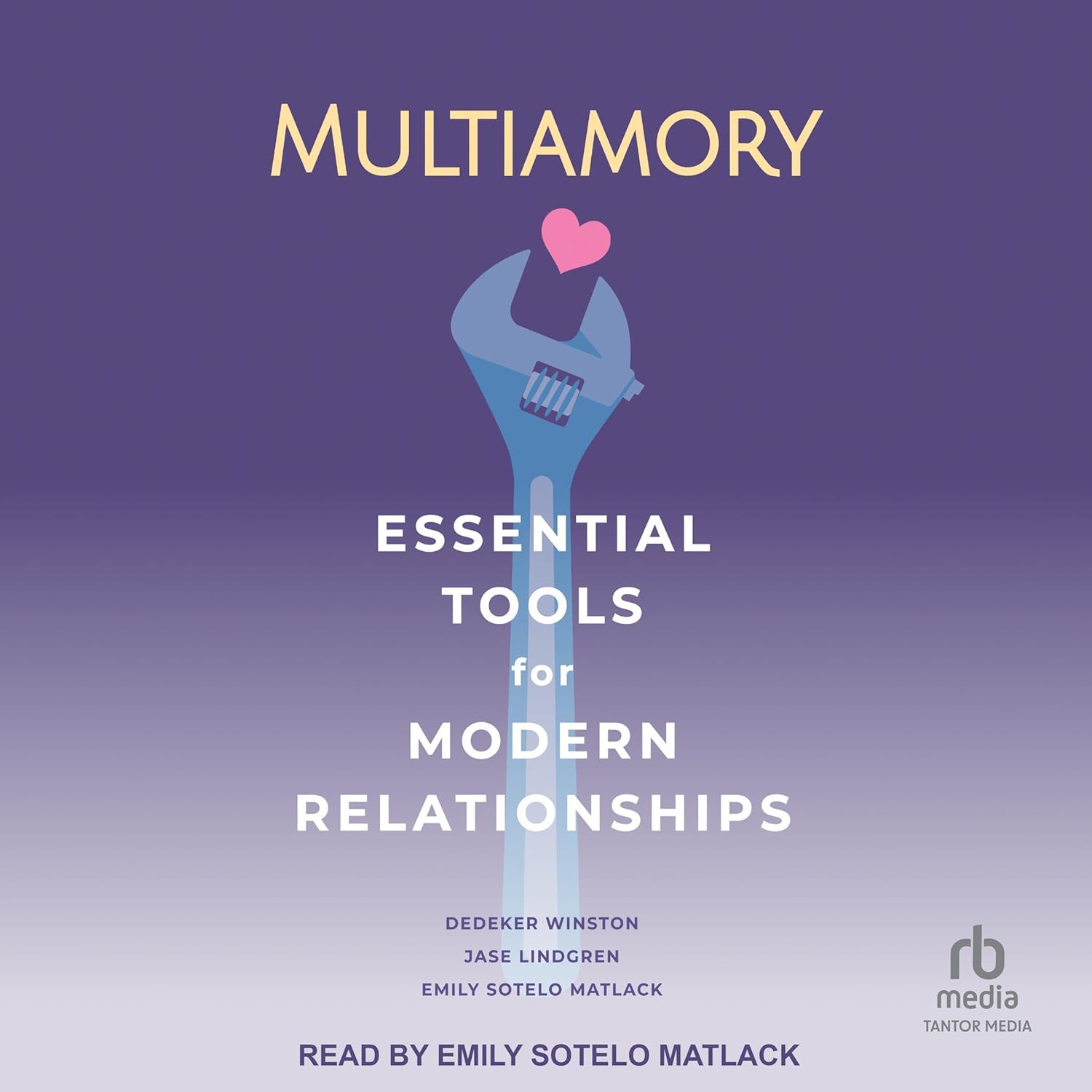 Stream Multiamory: Essential Tools for Modern Relationships by Emily Sotelo Matlack, Dedeker Winston, Jase Lindgren