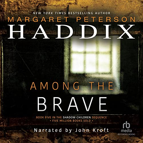 Among the Brave (Shadow Children) by Margaret Peterson Haddix (Audiobook)