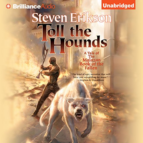 Listen to Toll the Hounds (Malazan Book of the Fallen Series)