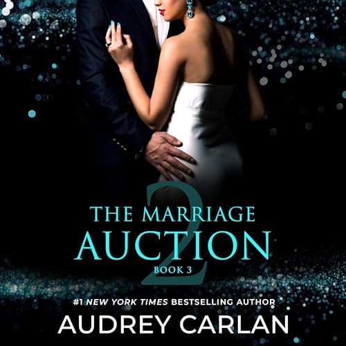 The Marriage Auction 2, Book Three by Audrey Carlan (Audiobook)
