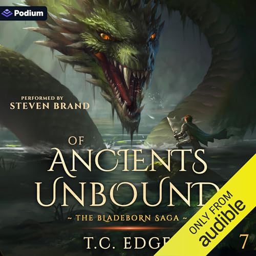 Of Ancients Unbound (The Bladeborn Saga) by T.C. Edge (Audiobook)