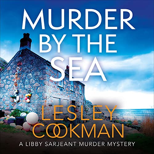 Murder by the Sea (A Libby Sarjeant Murder Mystery Series) by Lesley Cookman (Audiobook)