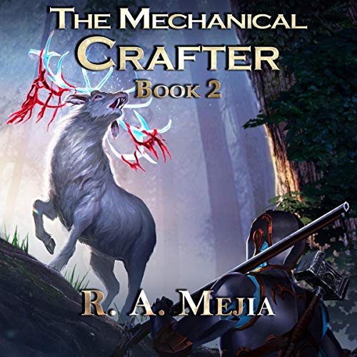 The Mechanical Crafter – Book 2 (R.A. Mejia)