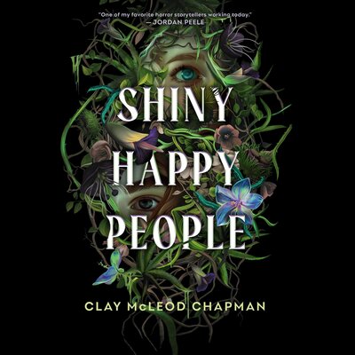 Free Audiobook: Shiny Happy People by Clay McLeod Chapman