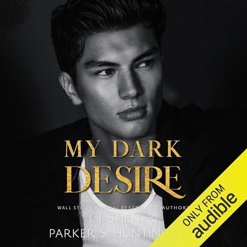 Free Audiobook: My Dark Desire by L.J. Shen, Parker S. Huntington